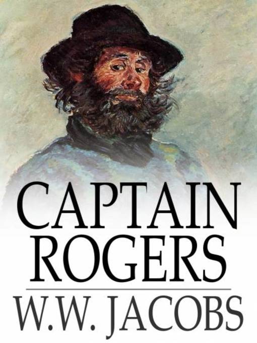 Title details for Captain Rogers by W. W. Jacobs - Available